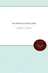 The Writer as Social Seer - Wilson Robert N.