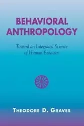 Behavioral Anthropology - Theodore D. Graves