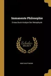 Immanente Philosophie - Max Kauffmann