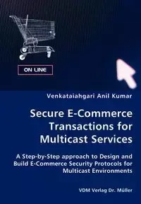 Secure E-Commerce Transactions for Multicast Services - Anil Kumar Venkataiahgari