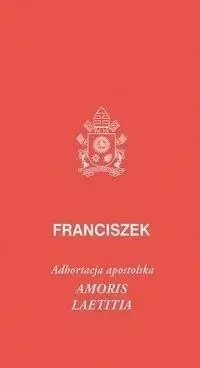 Amoris laetitia - Franciszek Papież