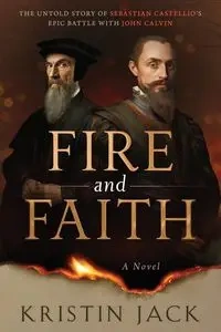 Fire and Faith - Jack Kristin