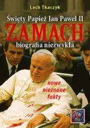 Święty Papież Jan Paweł II. Zamach - Lech Tkaczyk
