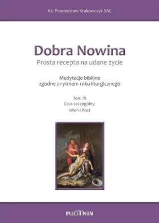 Dobra Nowina. Prosta recepta na udane życie T.3 - Przemysław Krakowczyk SAC