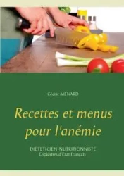 Recettes et menus pour l'anémie - Cedric Menard
