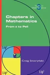 Chapters in Mathematics. from Pi to Pell - Craig Smorynski