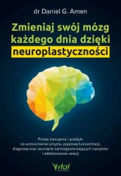 eBook Zmieniaj swój mózg każdego dnia dzięki neuroplastyczności - Daniel Amen mobi epub