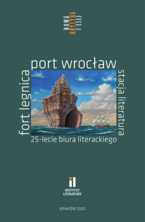 Fort Legnica, Port Wrocław, Stacja Literatura. 25-lecie Biura Literackiego - praca zbiorowa
