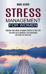 Stress Management for Women - Oliver Mikel