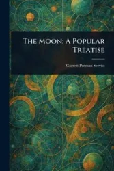 The Moon - Garrett Serviss Putman