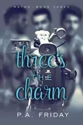 Three's the Charm - Friday P.A.
