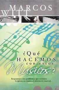 Que Hacemos Con Estos Musicos? - Marcos Witt