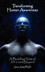 Transforming Human Awareness - Jinsei PhD Juna