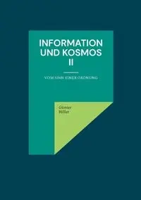 Information und Kosmos II - Hiller Günter