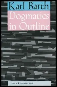 Dogmatics in Outline - Karl Barth