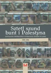 Sztetl szund bunt i Palestyna - Dariusz Dekiert, Ewa Wiatr, Krystyna Radziszewska