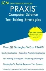 PRAXIS Computer Science - Test Taking Strategies - Test Preparation Group JCM-PRAXIS