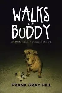 Walks With Buddy - Frank Hill Gray