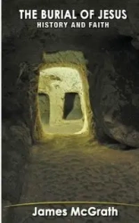 The Burial of Jesus - James F. McGrath