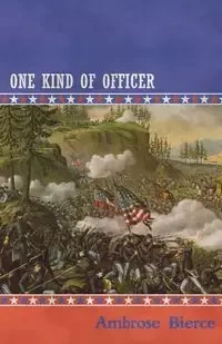 One Kind of Officer - Ambrose Bierce