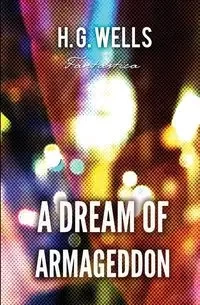 A Dream of Armageddon - Wells H.G.