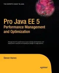 Pro Java EE 5 Performance Management and Optimization - Steven Haines