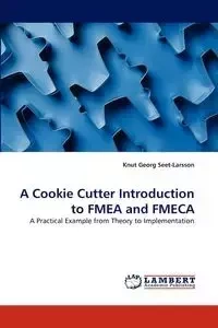 A Cookie Cutter Introduction to FMEA and FMECA - Seet-Larsson Knut Georg