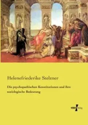 Die psychopathischen Konstitutionen und ihre soziologische Bedeutung - Stelzner Helenefriederike