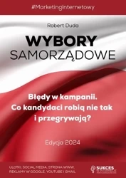 eBook WYBORY SAMORZĄDOWE. Błędy w Kampanii. Co kandydaci robią nie tak i przegrywają? Edycja 2024 - Robert Duda