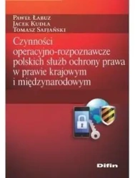 Czynności operacyjno-rozpoznawcze polskich służb.. - Paweł Jacek Tomasz Łabuz Kudła Safjański