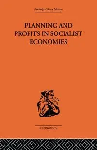 Planning and Profits in Socialist Economies - Asselain Jean-Charles
