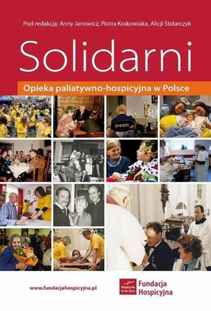 Solidarni. Opieka paliatywno-hospicyjna w Polsce - praca zbiorowa
