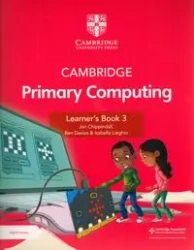 Cambridge Primary Computing Learner's Book 3 with Digital Access (1 Year) - Jon Chippindall, Ben Davies, Isabella Lieghio