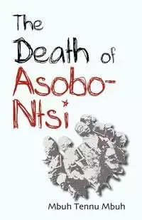 The Death of Asobo-Ntsi - Mbuh Mbuh Tennu
