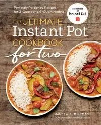 The Ultimate Instant Pot® Cookbook for Two - Janet A. Zimmerman
