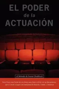 El Poder de la Actuacion. El Metodo de Ivana Chubbuck - Ivana Chubbuck