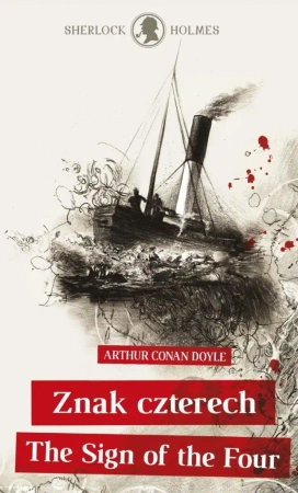 Sherlock Holmes. Znak czterech / The Sign of the.. - Arthur Doyle Conan