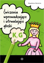 Ćwiczenia wprowadzające i utrwalające głoski K, G - Magdalena Maniecka