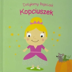 Dotykamy bajeczek. Kopciuszek - praca zbiorowa