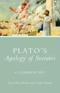 Plato's Apology of Socrates - Paul Allan Miller