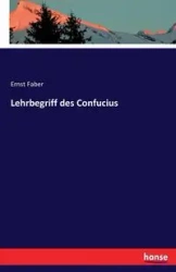 Lehrbegriff des Confucius - Faber Ernst