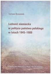 Ludność niemiecka w polityce państwa polskiego... - Tomasz Browarek