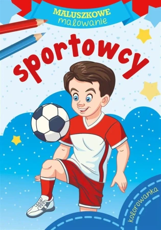 Maluszkowe malowanie. Sportowcy - Wydawnictwo Skrzat