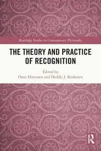 The Theory and Practice of Recognition - Hirvonen Onni