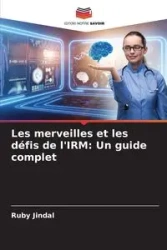 Les merveilles et les défis de l'IRM - Ruby Jindal
