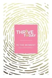 Thrive Today - In the Moment - Colleen Rouse