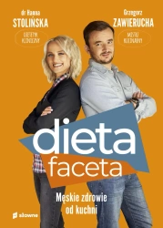 Dieta faceta. Męskie zdrowie od kuchni - dr Hanna Stolińska, Grzegorz Zawierucha