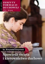 Zeszyty Formacji Duchowej nr 82 Spowiedź święta... - ks. Krzysztof Grzywocz