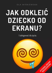 Jak odkleić dziecko od ekranu? - Ola Wiśniewska