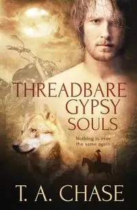 Threadbare Gypsy Souls - Chase T.A.